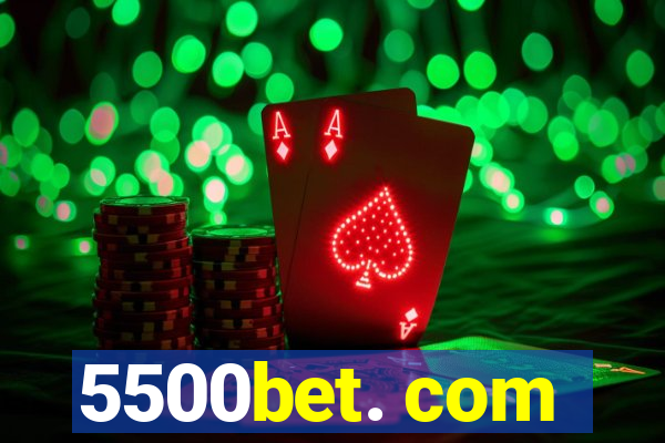 5500bet. com